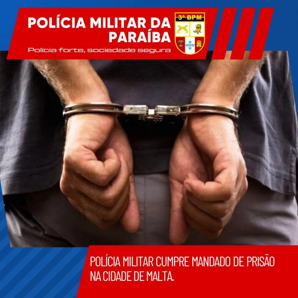 POLÍCIA MILITAR CUMPRE MANDADO DE PRISÃO NA CIDADE DE MALTA.