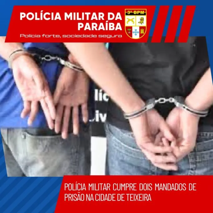 Polícia Militar cumpre dois mandados de prisão em Teixeira