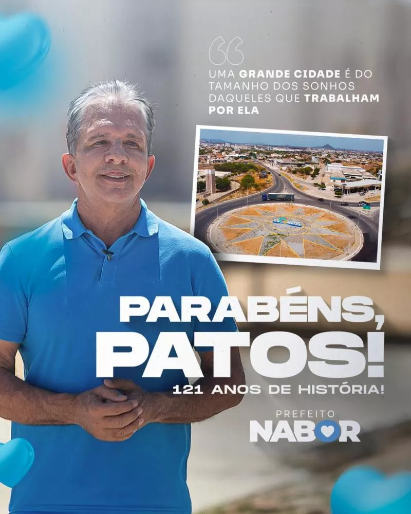 Prefeito Nabor homenageia Patos em comemoração aos 121 Anos