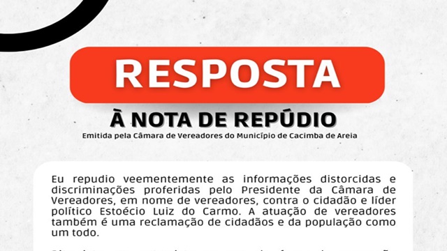 Resposta do empresário Estóecio Luiz do Carmo a Nota de Repúdio emitida pelo presidente da Câmara de Vereadores de Cacimba de Areia 