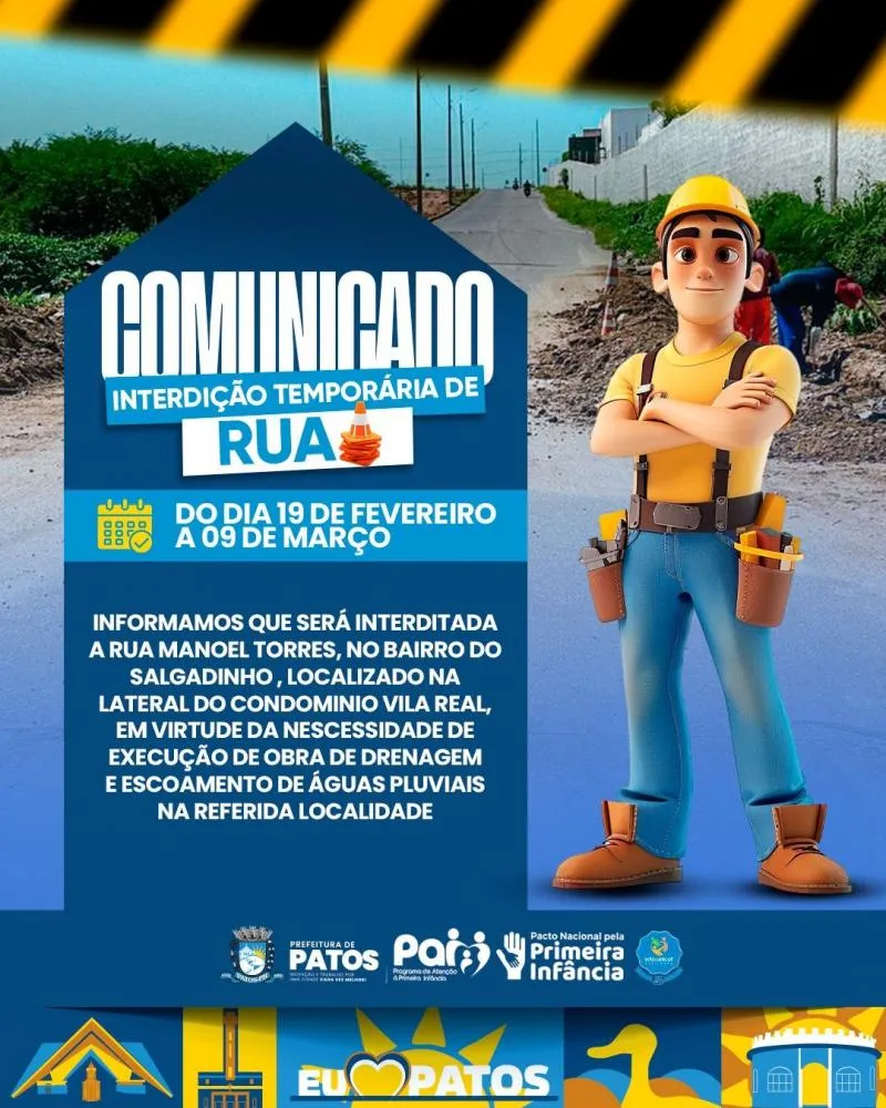 Prefeitura de Patos informa interdição de rua para obra de drenagem e escoamento de águas pluviais, no bairro Salgadinho