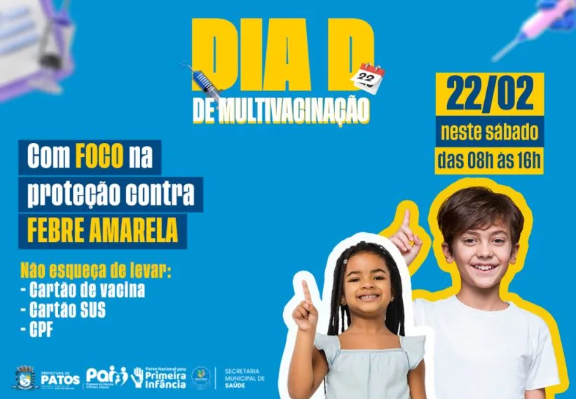 Dia D de Multivacinação acontece neste sábado (22), em Patos, com foco na vacina contra a febre amarela