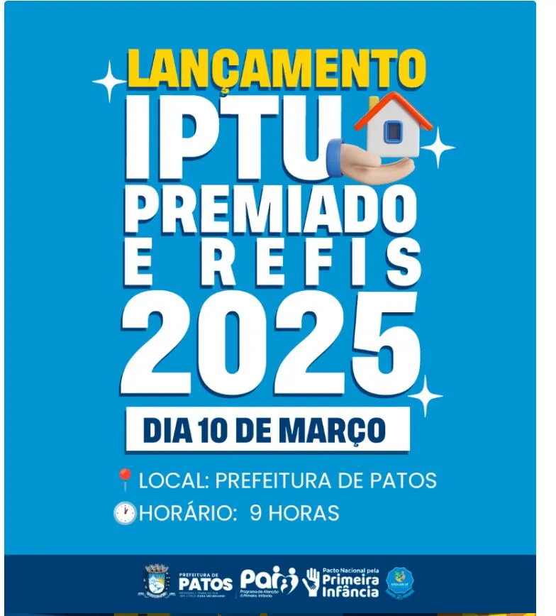 Município de Patos lança IPTU Premiado e Refis- Patos 2025 na próxima segunda-feira, 10 de março