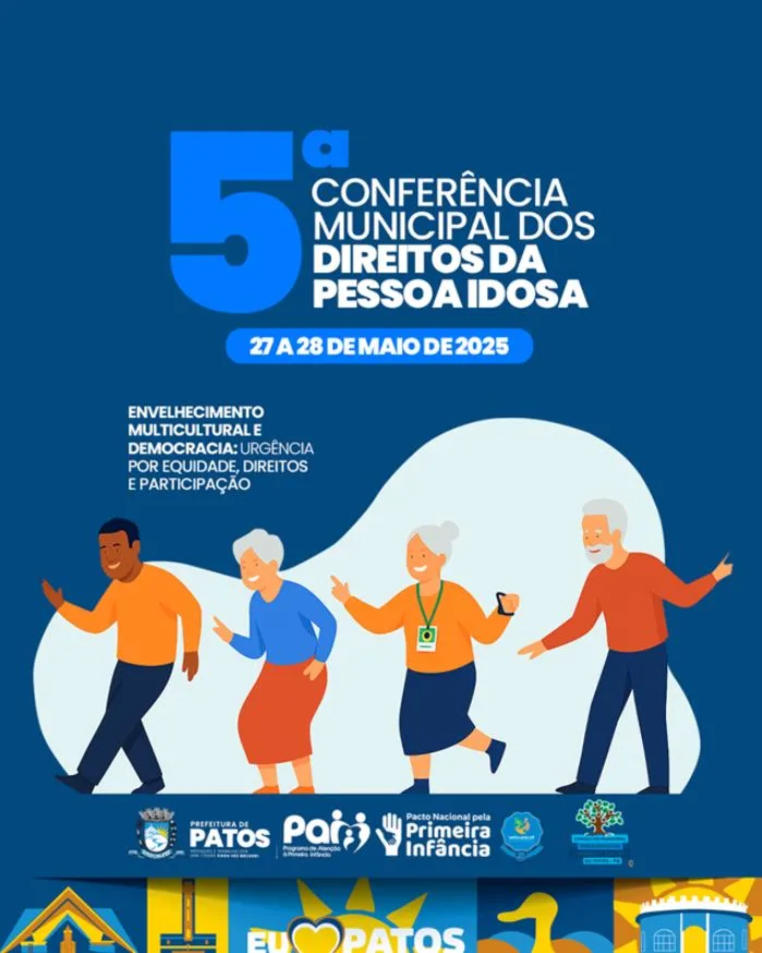 Patos sediará a 5ª Conferência Municipal da Pessoa Idosa nos dias 27 e 28 de maio