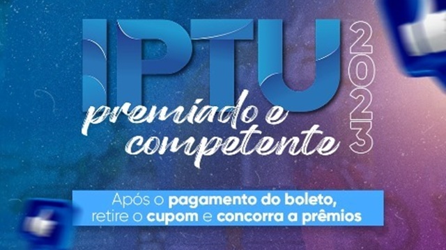 Patos: Campanha do IPTU Premiado 2023 segue até o final de agosto com sorteio de prêmios