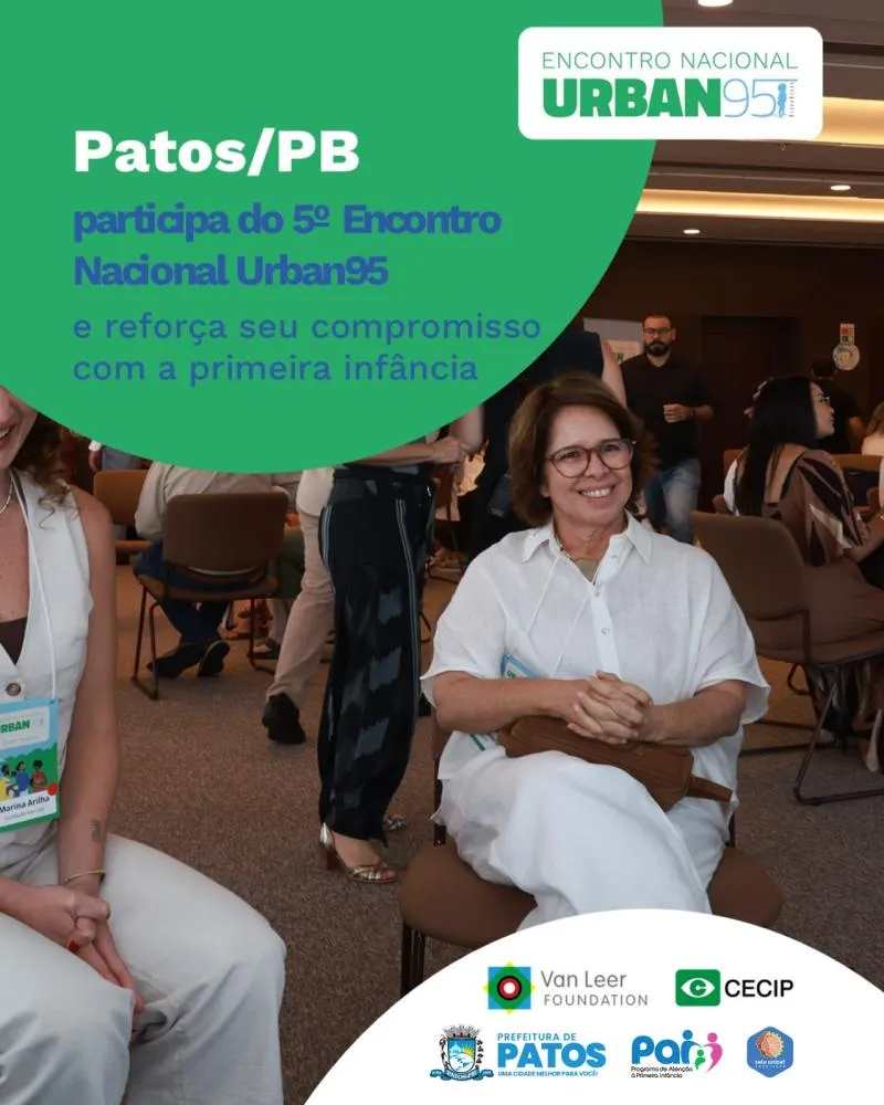 Patos/PB participa de Encontro Nacional Urban95 e fortalece ações para a primeira infância 