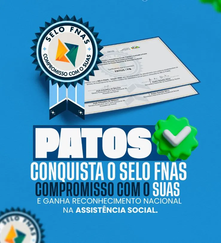 Patos recebe Selo FNAS 2025 e reforça compromisso com quem mais precisa da Assistência Social