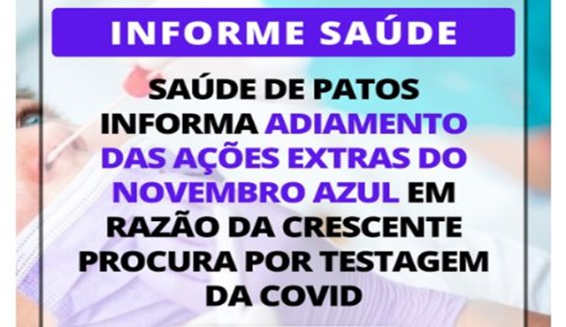 Saúde de Patos informa adiamento das ações extras do Novembro Azul em razão da crescente procura por testagem da covid