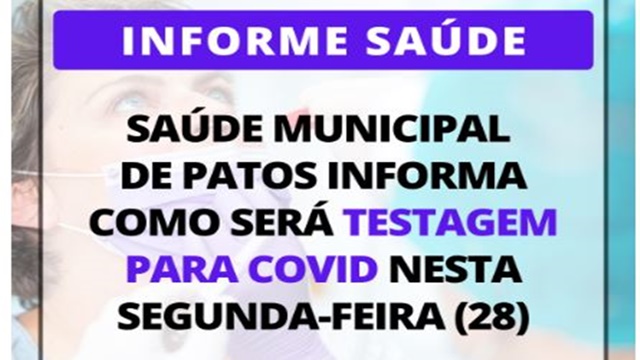 Saúde Municipal de Patos informa como será testagem para covid nesta segunda-feira (28)
