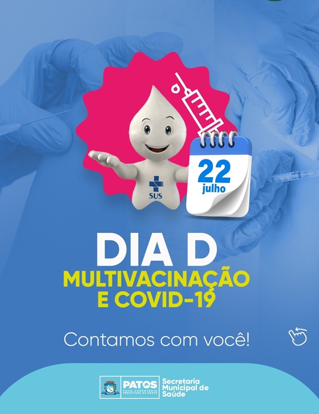 Unidades de saúde de Patos-PB abertas neste sábado (22) para o Dia D de multivacinação e COVID-19