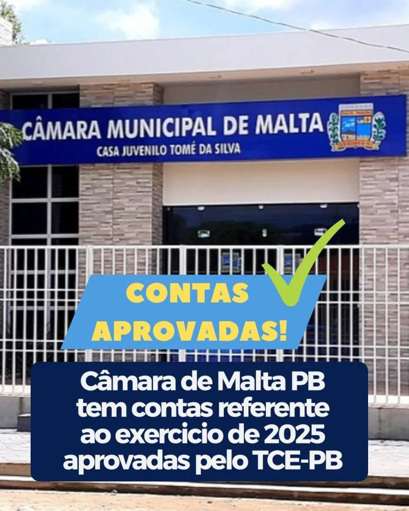 Câmara de Malta PB tem contas referente ao exercício de 2025 aprovadas pelo TCE-PB 