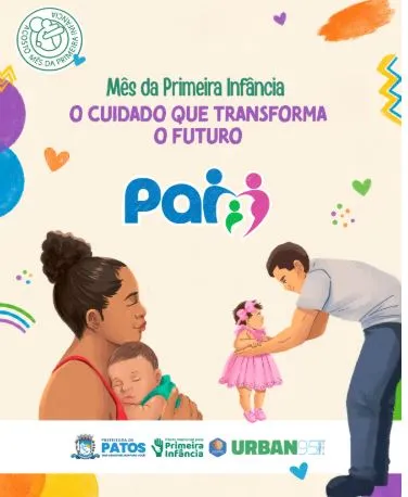 Por meio do Programa PAI, a Prefeitura de Patos apresenta programação do Mês da Primeira Infância
