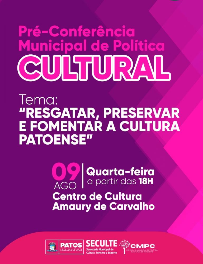 Resgatar, Preservar e Fomentar a Cultura Patoense: Prefeitura e Conselho Cultural realizarão Pré-Conferência Municipal