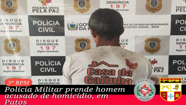 Polícia Militar prende homem acusado de homicídio, em Patos