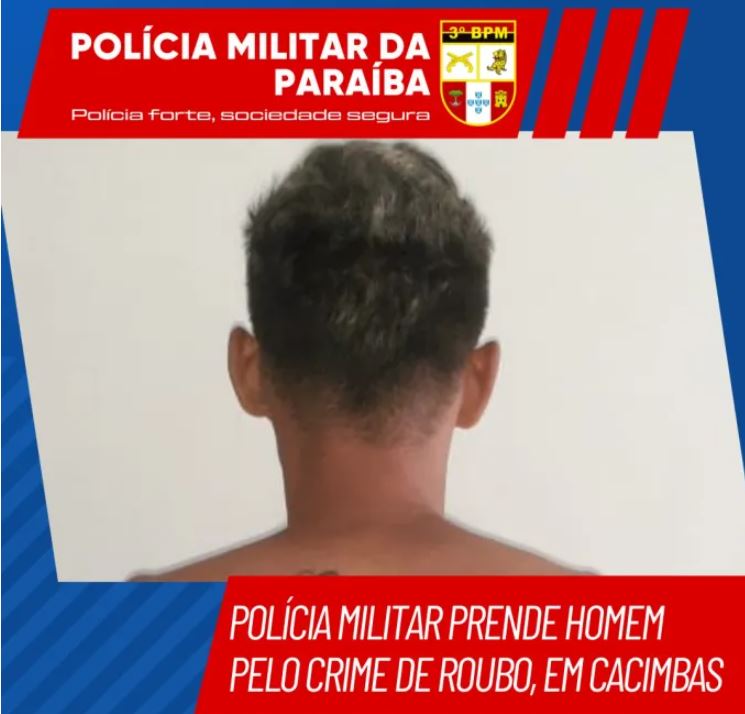 Polícia Militar prende homem pelo crime de roubo em Cacimbas