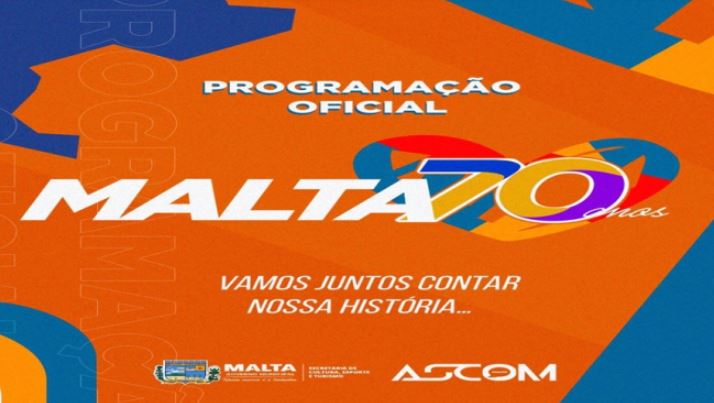Prefeitura de Malta celebra 70 anos de emancipação política da cidade e divulga programação cultural especial